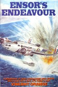 Ensor's Endeavour - A Biography of Wing Commander Mick Ensor by ORANGE, Vincent 